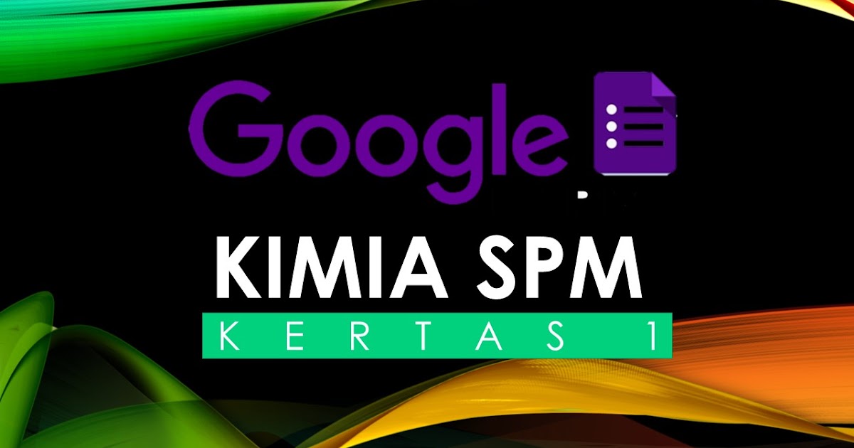 Google Form: Soalan Kimia SPM Kertas 1