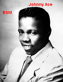 Johnny Ace - Wikipedia, the free encyclopedia, Ace, Johnny 1929–1954 - Encyclopedia.com, Johnny Ace | Biography, Albums, & Streaming Radio