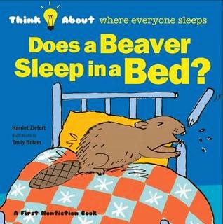 https://www.goodreads.com/book/show/18007648-does-a-beaver-sleep-in-a-bed