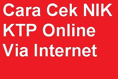  Warga Indonesia yang sudah cukup umur maka diwajibkan untuk mempunyai identitas beruapa K Cara Cek NIK KTP Online Via Internet  agar Tahu Nomor KTP Secara Online