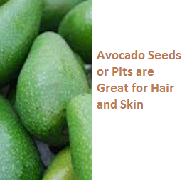 Avocado Seeds or Pits are Great for Hair and Skin