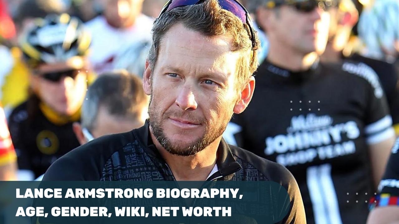 Lance Armstrong Biography, Age, Gender, Wiki, Net Worth