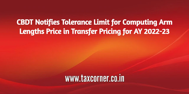 cbdt-notifies-tolerance-limit-arm-lengths-price-transfer-pricing-ay-2022-23