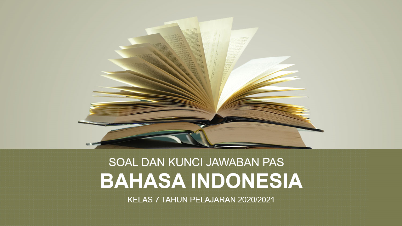 Soal, dan Kunci Jawaban PAS Bahasa Indonesia SMP Kelas 7 Kurikulum 2013
