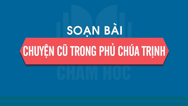 CHUYỆN CŨ TRONG PHỦ CHÚA TRỊNH