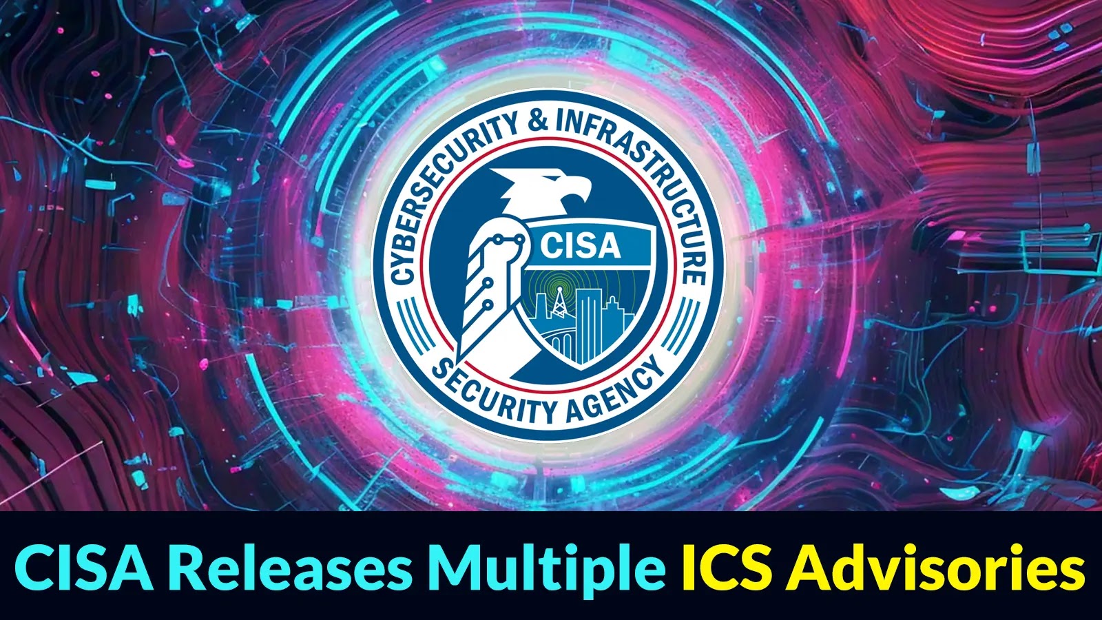 CISA, Açıklardan Yararlanmaları ve Güvenlik Açıklarını Detaylandıran Çok Sayıda ICS Önerisi Yayımladı CISA, Açıklardan Yararlanmaları ve Güvenlik Açıklarını Detaylandıran Çok Sayıda ICS Önerisi Yayımladı