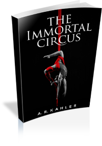 Book: The Immortal Circus by  A. R. Kahler