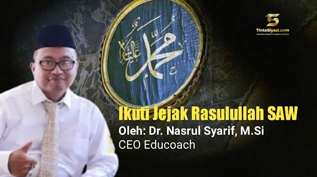 Ikuti Jejak Rasulullah SAW