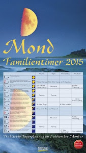 Mond-Familientimer 2015: Praktische Tagesplanung im Zeichen des Mondes, mit Ferienterminen
