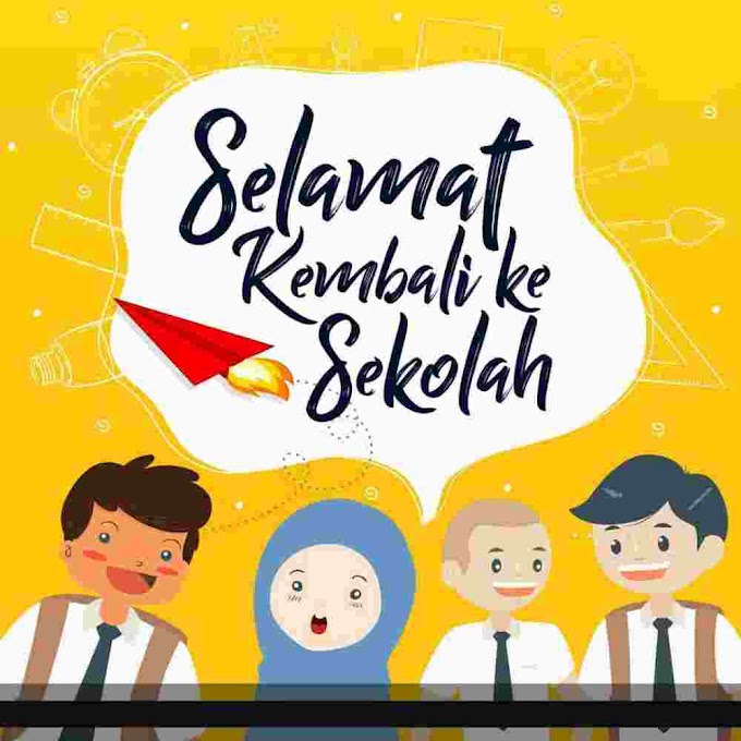 Selamat Kembali Ke Sekolah 