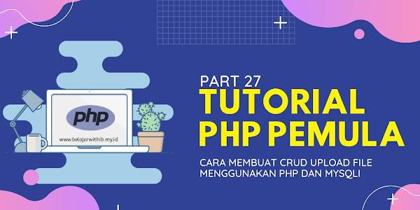 Cara Membuat CRUD Upload File Menggunakan PHP Dan MySQLi