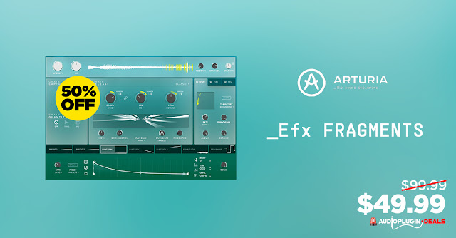 Efx Fragments by Arturia 50% OFF