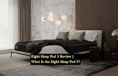 Eight Sleep Pod 3 Review  What Is the Eight Sleep Pod 3