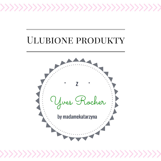 Ulubione produkty z Yves Rocher