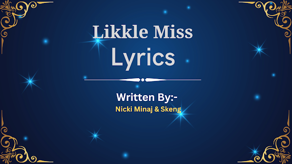 Likkle Miss Lyrics- Nicki Minaj, Skeng Likkle Miss Lyrics