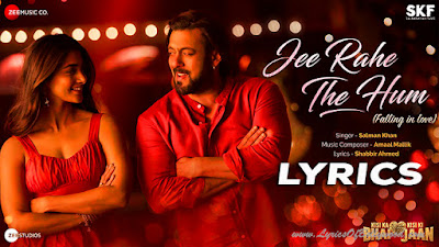 Jee Rahe The Hum Song Lyrics | Kisi Ka Bhai Kisi Ki Jaan | Salman Khan, Pooja Hegde | Amaal Malik