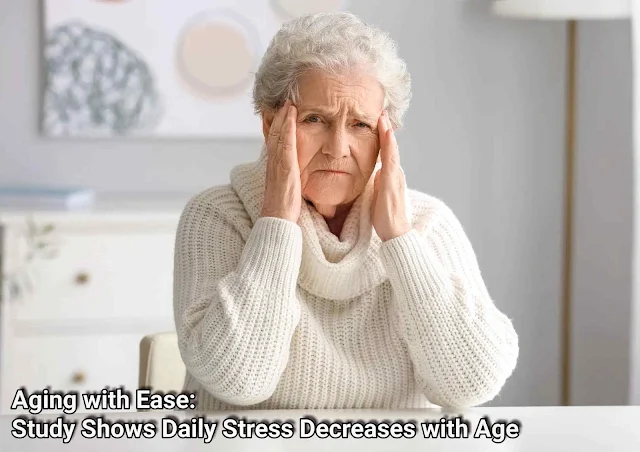 Aging with Ease: Study Shows Daily Stress Decreases with Age