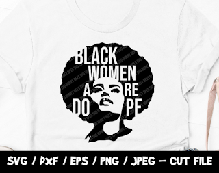 Black Women Are Dope, Black Lives Matter SVG, BLM SVG Cut File, Against Racism, Instant Download, Cricut, Silhouette, African American Women