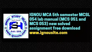 IGNOU MCA 5th semester MCSL 054 lab manual (MCS 051 and MCS 053) new solved assignment free download