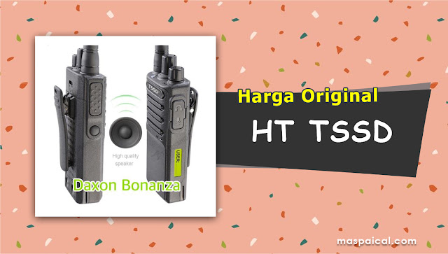 10 Rekomendasi Harga HT TSSD Termurah dan Terlaris Harga Original - maspaical.com