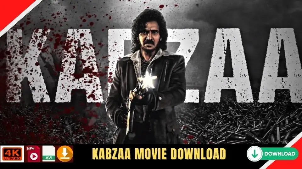 Kabzaa Movie Download in Hindi Filmyzilla 4k,1080p, 720p, 480p