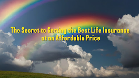 The Secret to Getting the Best Life Insurance at an Affordable Price