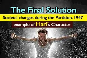 The Final Solution: Societal changes during the Partition through the character of Hari