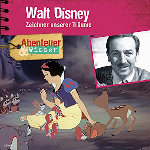 Walt Disney - Zeichner unserer Träume: Abenteuer & Wissen