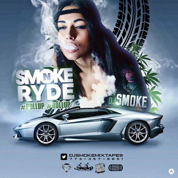 [New Mixtape] DJ Smoke - Smoke & Ryde #Pullup #Rollup