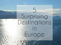 5 Surprising Destinations in Europe