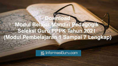 Download Modul Belajar Mandiri Pedagogik Seleksi Guru PPPK Tahun 2021 (Modul Pembelajaran 1 Sampai 7 Lengkap) I PDF