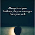 Always Trust Your Instincts