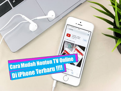 Cara Mudah Nonton TV Online di iPhone Terbaru