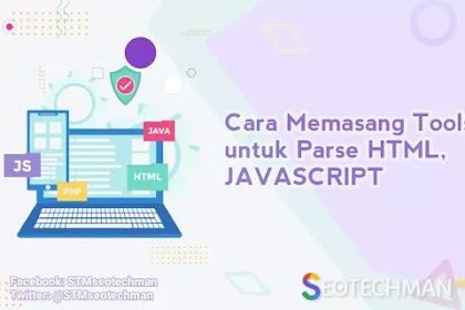 [Tutorial] Cara Memasang dan Membuat Tools Parse HTML, JAVASCRIPT