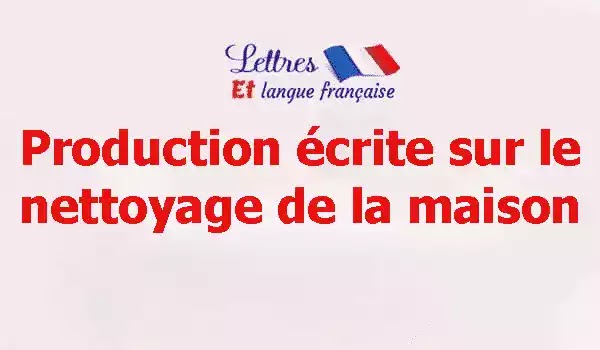 Production écrite sur le nettoyage de la maison