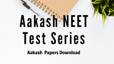 Aakash NEET 2019 Test Series Papers Download For NEET 2020 by studypedia notes