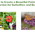  How to Create a Beautiful Pollination Garden for Butterflies and Bees