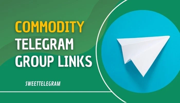 Commodity Telegram Groups: Join the Best Groups to Discuss and Trade Commodities