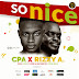 F! MUSIC: CPA (@yung_cpa) Ft RIZZY A (@Rizzy_Arinze) - SO NICE  | @FoshoENT_Radio