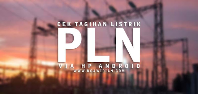 Cek Tagihan Listrik Via Android