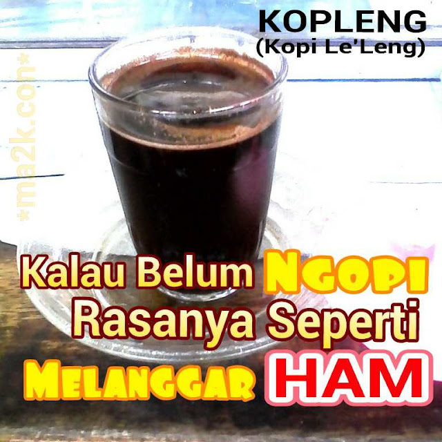 Kalau Belum ngopi rasanya seperti melanggar HAM 