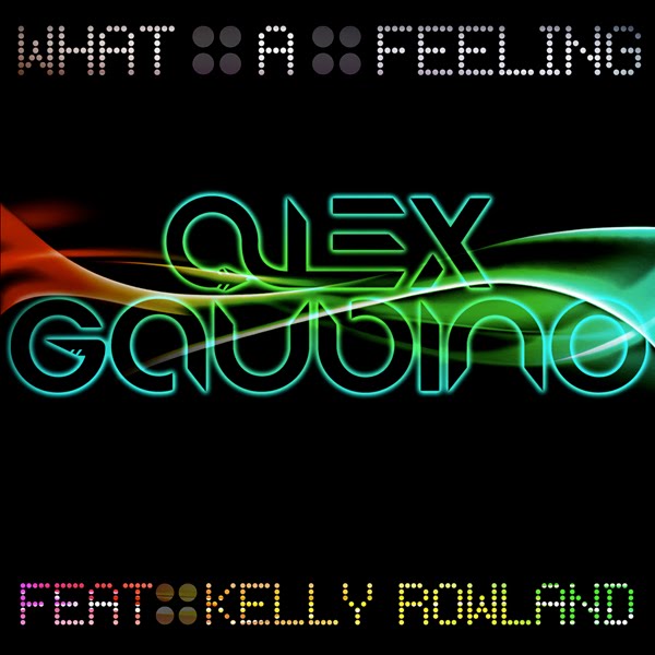 what a feeling kelly rowland album cover. Alex Gaudino amp; Kelly Rowland