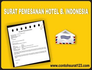  Siang ini saya akan membagikan sebuah contoh surat terbaru  Pemesanan Hotel Dalam Bahasa Indonesia