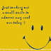 Just sending out a small smile to whoever may need one today :)