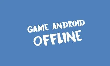 Game Offline Android Terbaru