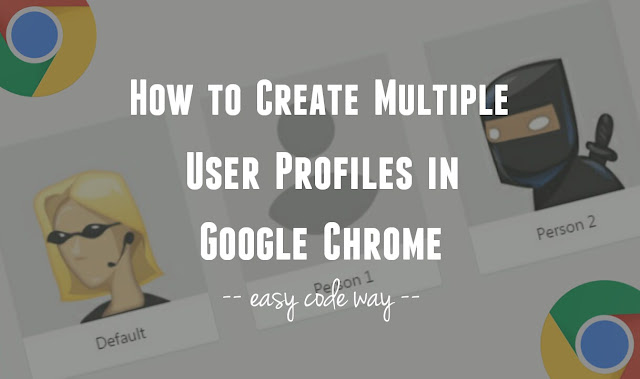 Create multiple user profiles in Chrome