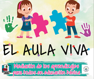 El aula viva Mediación de los aprendizajes para todos en educación básica