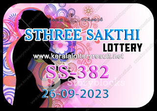 Off:> Kerala Lottery Result; 26.09.23 Sthree Sakthi Lottery Results Today " SS-382"