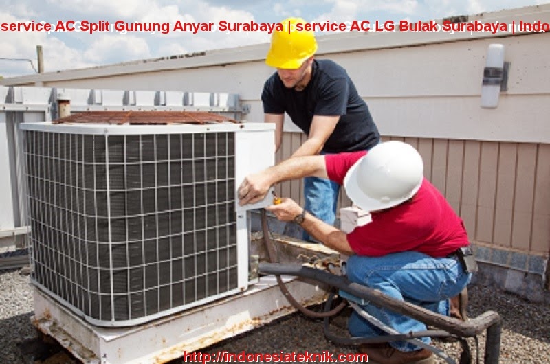 service AC Split Gunung Anyar Surabaya | service AC LG Bulak Surabaya | Indonesia Teknik