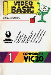 Video Basic VIC20 1 - 7 Gennaio 1985 | PDF HQ | Quindicinale | Computer | Programmazione | Commodore
Numero volumi : 20
Video Basic VIC20 è un corso di linguaggio BASIC per Commodore VIC-20, pubblicato in edicola nel 1985 dal Gruppo Editoriale Jackson, in 20 fascicoli bisettimanali.
A ogni fascicolo era allegata una cassetta con versioni digitali delle lezioni, un test e un videogioco.
Il 2 dicembre uscì un ventunesimo fascicolo speciale, con l'indice analitico, gli errata corrige e un test finale.
L'abbonamento a tutta l'opera comprendeva 5 raccoglitori.